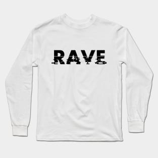 RAVE Long Sleeve T-Shirt